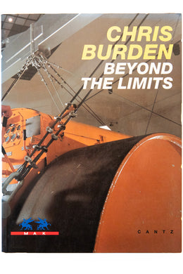 CHRIS BURDEN |  Beyond The Limits