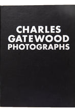 Load image into Gallery viewer, CHARLES GATEWOOD PHOTOGRAPHS | The Body and Beyond