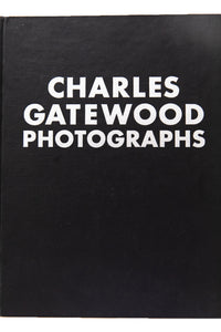 CHARLES GATEWOOD PHOTOGRAPHS | The Body and Beyond