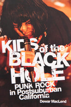 Load image into Gallery viewer, KIDS OF THE BLACK HOLE | Punk Rock in Postsuburban California