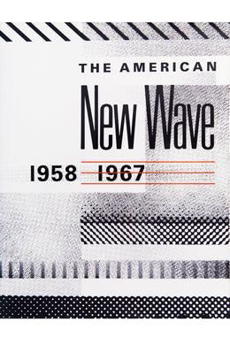 THE AMERICAN NEW WAVE 1958 - 1967