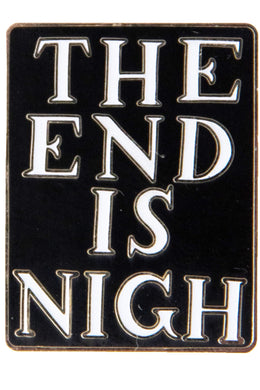 THE END IS NIGH | Lapel Pin