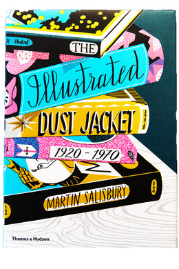 THE ILLUSTRATED DUST JACKET 1920-1970