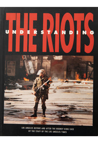 UNDERSTANDING THE RIOTS | Los Angeles Before and After The Rodney King Case