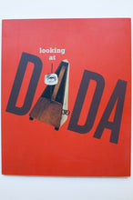 Load image into Gallery viewer, LOOKING AT DADA