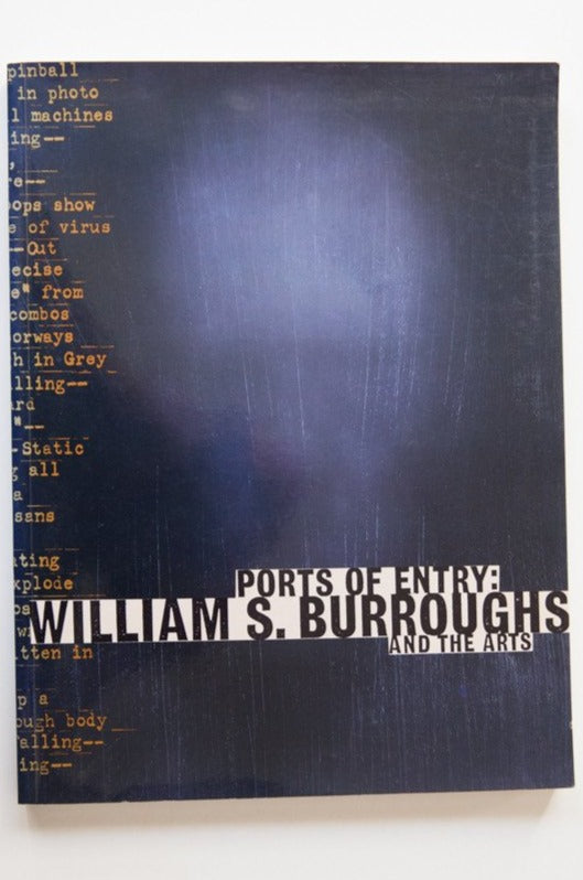 Ports Of Entry | William S. Burroughs And The Arts – THESE DAYS