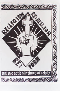 RELIGION REBELLION REFORM | ARTISTIC ACTION IN TIMES OF CRISIS